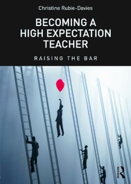 Christine Rubie-Davies - Becoming a High Expectation Teacher: Raising the bar - 9780415713375 - V9780415713375