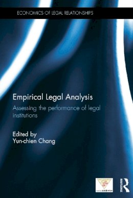 Yun-Chien Chang - Empirical Legal Analysis: Assessing the performance of legal institutions - 9780415714440 - V9780415714440