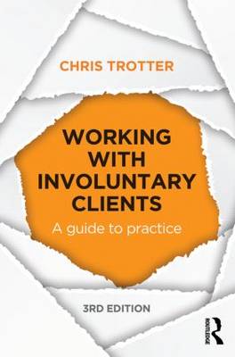 Chris Trotter - Working with Involuntary Clients: A Guide to Practice - 9780415715652 - V9780415715652