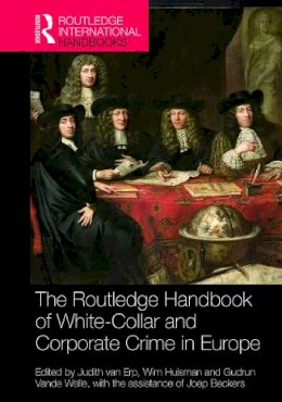 Judith Van Erp - The Routledge Handbook of White-Collar and Corporate Crime in Europe - 9780415722148 - V9780415722148