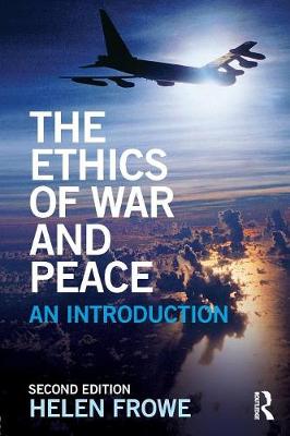 Helen Frowe - The Ethics of War and Peace: An Introduction - 9780415724814 - V9780415724814