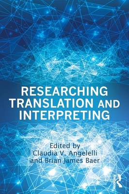 Claudia Angelelli - Researching Translation and Interpreting - 9780415732543 - V9780415732543