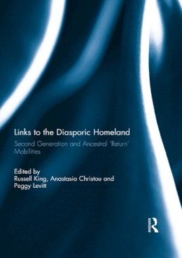Russell King - Links to the Diasporic Homeland: Second Generation and Ancestral ´Return´ Mobilities - 9780415745154 - V9780415745154