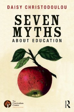 Daisy Christodoulou - Seven Myths About Education - 9780415746823 - V9780415746823