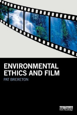 Pat Brereton - Environmental Ethics and Film - 9780415747288 - V9780415747288