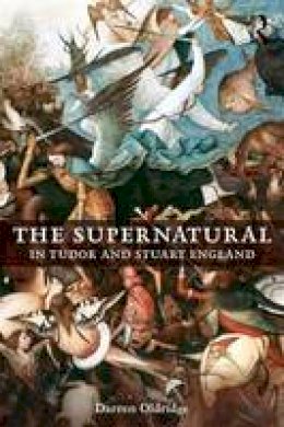 Darren Oldridge - The Supernatural in Tudor and Stuart England - 9780415747592 - V9780415747592