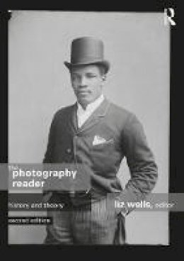 Liz (Ed) Wells - The Photography Reader: History and Theory - 9780415749183 - V9780415749183