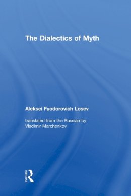 Aleksei Fyodorovich Losev - Dialects Of Myth - 9780415753852 - V9780415753852