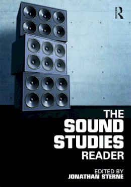 Jonathan Sterne (Ed.) - The Sound Studies Reader - 9780415771313 - V9780415771313