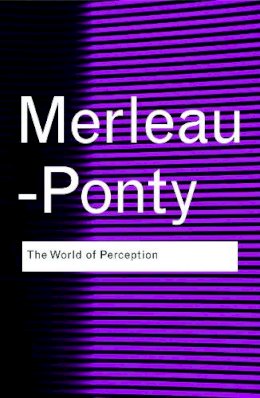 Maurice Merleau-Ponty - The World of Perception - 9780415773812 - V9780415773812