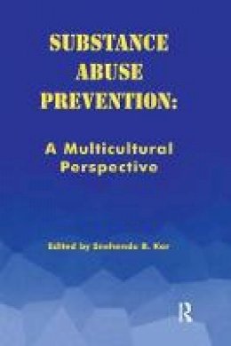 Kar B. Snehendu - Substance Abuse Prevention: A Multicultural Perspective - 9780415784719 - V9780415784719