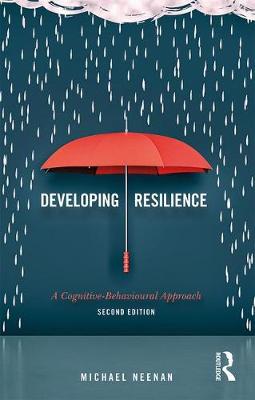 Michael Neenan - Developing Resilience: A Cognitive-Behavioural Approach - 9780415792912 - V9780415792912