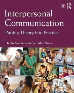 Denise Solomon - Interpersonal Communication: Putting Theory Into Practice - 9780415807524 - V9780415807524