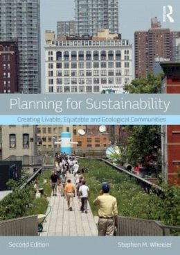 Stephen Wheeler - Planning for Sustainability: Creating Livable, Equitable and Ecological Communities - 9780415809894 - V9780415809894