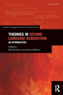 Bill Vanpatten (Ed.) - Theories in Second Language Acquisition: An Introduction - 9780415824217 - V9780415824217