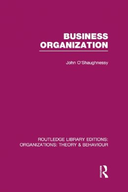 John O´shaughnessy - Business Organization (RLE: Organizations) - 9780415824736 - V9780415824736