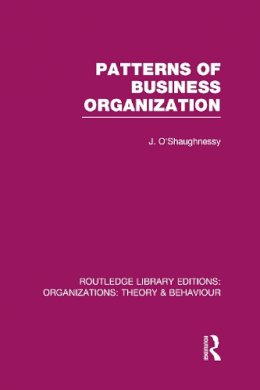 John O'Shaughnessy - Patterns of Business Organization (RLE: Organizations) - 9780415824743 - V9780415824743