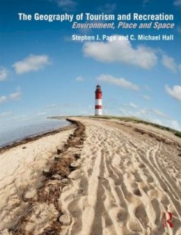 C. Michael Hall - The Geography of Tourism and Recreation: Environment, Place and Space - 9780415833998 - V9780415833998