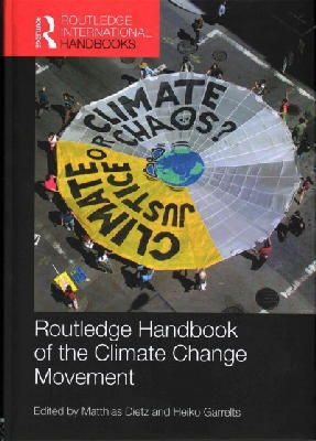 . Ed(S): Dietz, Matthias; Garrelts, Heiko - Routledge Handbook of the Climate Change Movement - 9780415839259 - V9780415839259