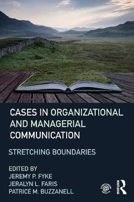 Jeremy P. Fyke - Cases in Organizational and Managerial Communication: Stretching Boundaries - 9780415839358 - V9780415839358