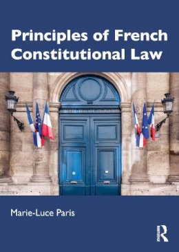 Paris-Dobozy - Principles of French Constitutional Law - 9780415841436 - V9780415841436