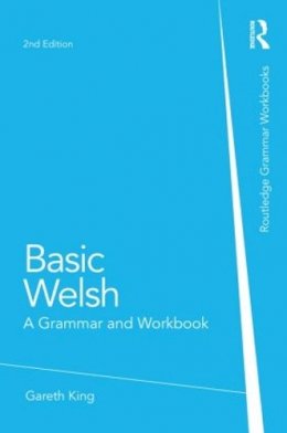 Gareth King - Basic Welsh: A Grammar and Workbook - 9780415857499 - V9780415857499