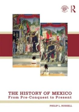 Philip Russell - The History of Mexico. From Pre-conquest to Present.  - 9780415872379 - V9780415872379