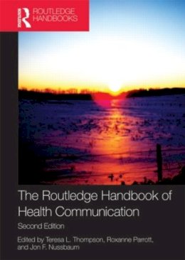 Teresa L Thompson - The Routledge Handbook of Health Communication - 9780415883153 - V9780415883153