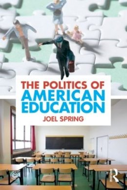 Joel Spring - The Politics of American Education - 9780415884402 - V9780415884402