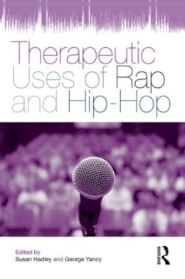 Susan Hadley - Therapeutic Uses of Rap and Hip-Hop - 9780415884747 - V9780415884747