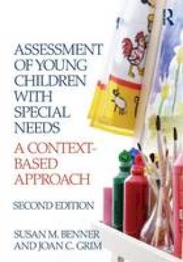 Susan M. Benner - Assessment of Young Children with Special Needs: A Context-Based Approach - 9780415885690 - V9780415885690