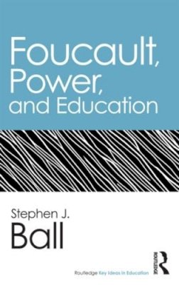 Stephen J. Ball - Foucault, Power, and Education - 9780415895378 - V9780415895378