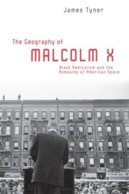 James A. Tyner - The Geography Of Malcolm X : Black Radic - 9780415951234 - V9780415951234