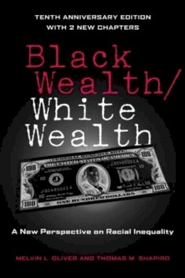 Melvin Oliver - Black Wealth / White Wealth: A New Perspective on Racial Inequality - 9780415951678 - V9780415951678