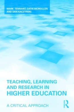 Tennant, Mark; McMullen, Cathi; Kaczynski, Dan - Teaching, Learning and Research in Higher Education - 9780415962636 - V9780415962636