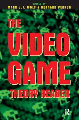 Mark J.p. Wolf - The Video Game Theory Reader - 9780415965798 - V9780415965798