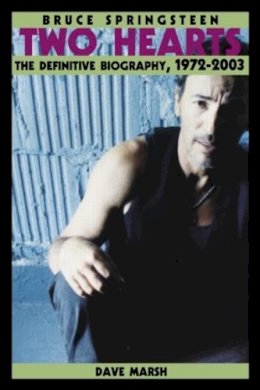 Dave Marsh - Bruce Springsteen: Two Hearts, the Story - 9780415969284 - V9780415969284