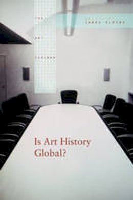 James Elkins - Is Art History Global? - 9780415977852 - V9780415977852