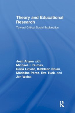 Jean Anyon - Theory and Educational Research - 9780415990424 - V9780415990424