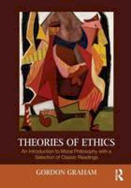 Gordon Graham - Theories of Ethics - 9780415999472 - V9780415999472