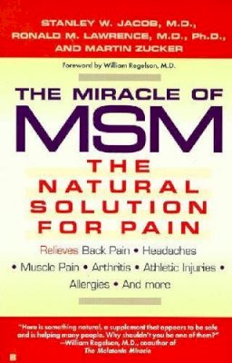 Stanley W. Jacob - The Miracle of MSM:The Natural Solution for Pain - 9780425172650 - V9780425172650