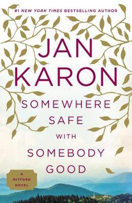 Jan Karon - Somewhere Safe with Somebody Good: A Mitford Novel - 9780425276211 - V9780425276211