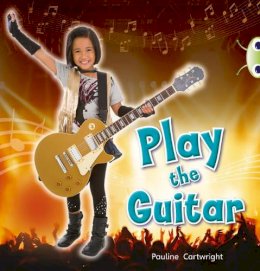 Pauline Cartwright - Play the Guitar (Blue B) NF 6-Pack (BUG CLUB) - 9780433014287 - V9780433014287