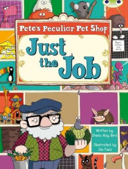 Sheila Bird - Pete's Peculiar Pet Shop: Just the Job (Turquoise B) 6-pack: Just the Job 6-pack (BUG CLUB) - 9780433018209 - V9780433018209