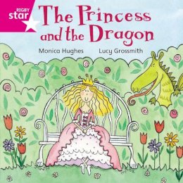 Not Available (Na) - Rigby Star Independent Pink Reader 12: The Princess and the Dragon - 9780433029519 - V9780433029519