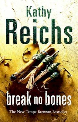 Kathy Reichs - Break No Bones - 9780434010431 - KRF0037580