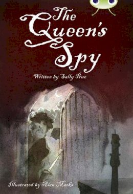 Sally Prue - Bug Club Independent Fiction Year 6 Red A The Queen´s Spy - 9780435076207 - V9780435076207