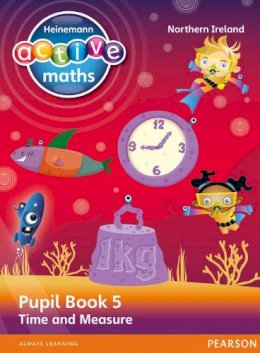 Lynda Keith - Heinemann Active Maths Northern Ireland - Key Stage 2 - Beyond Number - Pupil Book 5 - Time and Measure - 9780435077433 - V9780435077433