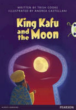 Trish Cooke - Bug Club Pro Guided Y3 King Kafu and the Moon - 9780435164478 - V9780435164478