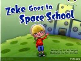 Jill McDougall - Bug Club Blue A (KS1) Zeke Goes to Space School - 9780435166823 - V9780435166823